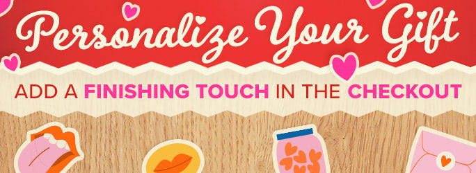 Personal Your Valentine's Day Gift at Check Out With A Finishing Touch