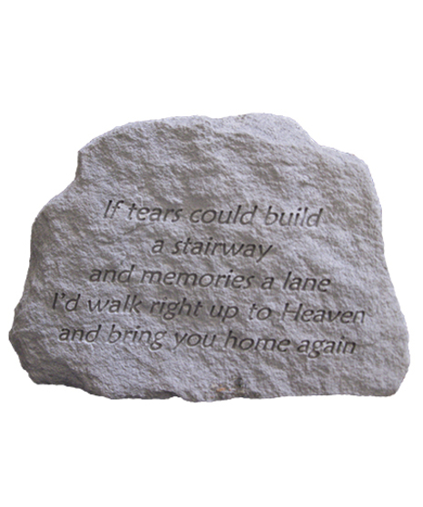 Image shows a stepping stone engraved with the message, 'If tears could build a stairway and memories a lane, I'd walk right up to Heaven and bring you home again.